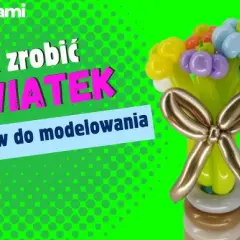 Jak zrobić bukiet z balonów? Prosty DIY przewodnik krok po kroku