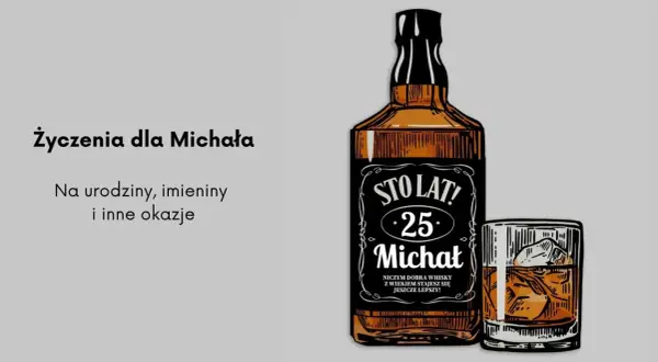 Życzenia dla Michała na imieniny i urodziny. Butelka whisky i kieliszek z lodem. Sto lat, Michale!