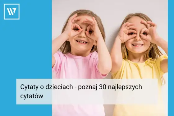 Wzruszające cytaty o dziecku - gotowe propozycje na każdą okazję