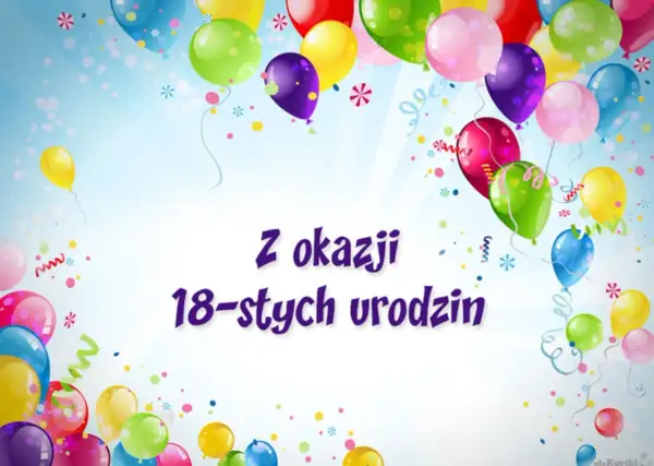 Kolorowe balony i konfetti tworzą radosną atmosferę. Tekst "Z okazji 18-stych urodzin" zaprasza do świętowania.