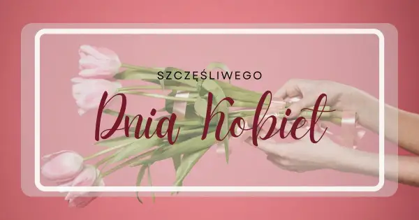 Dzień Kobiet: Krótkie życzenia na 8 marca. Gotowe do wysłania!